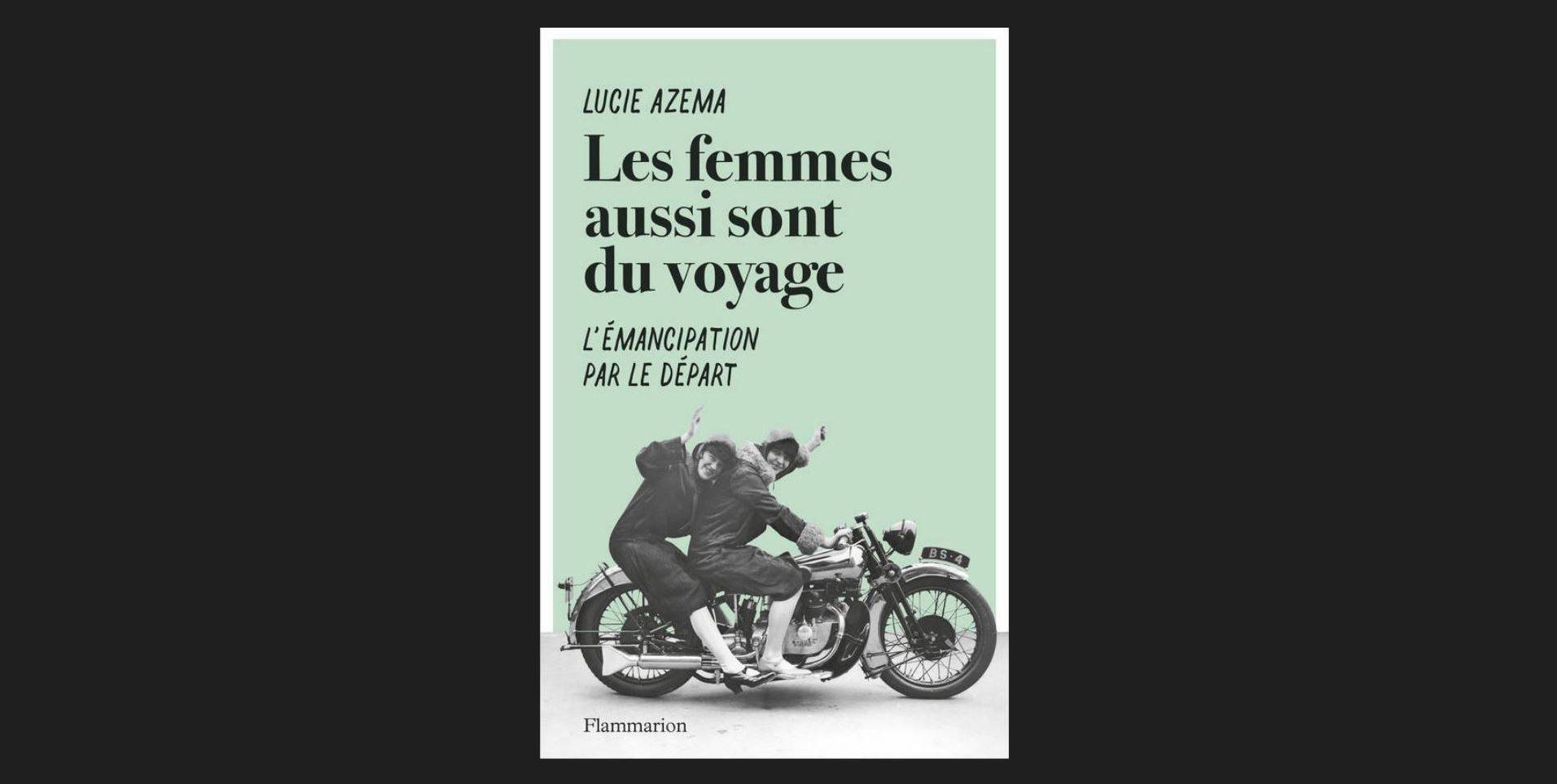 Le voyage, un levier d'émancipation pour les femmes